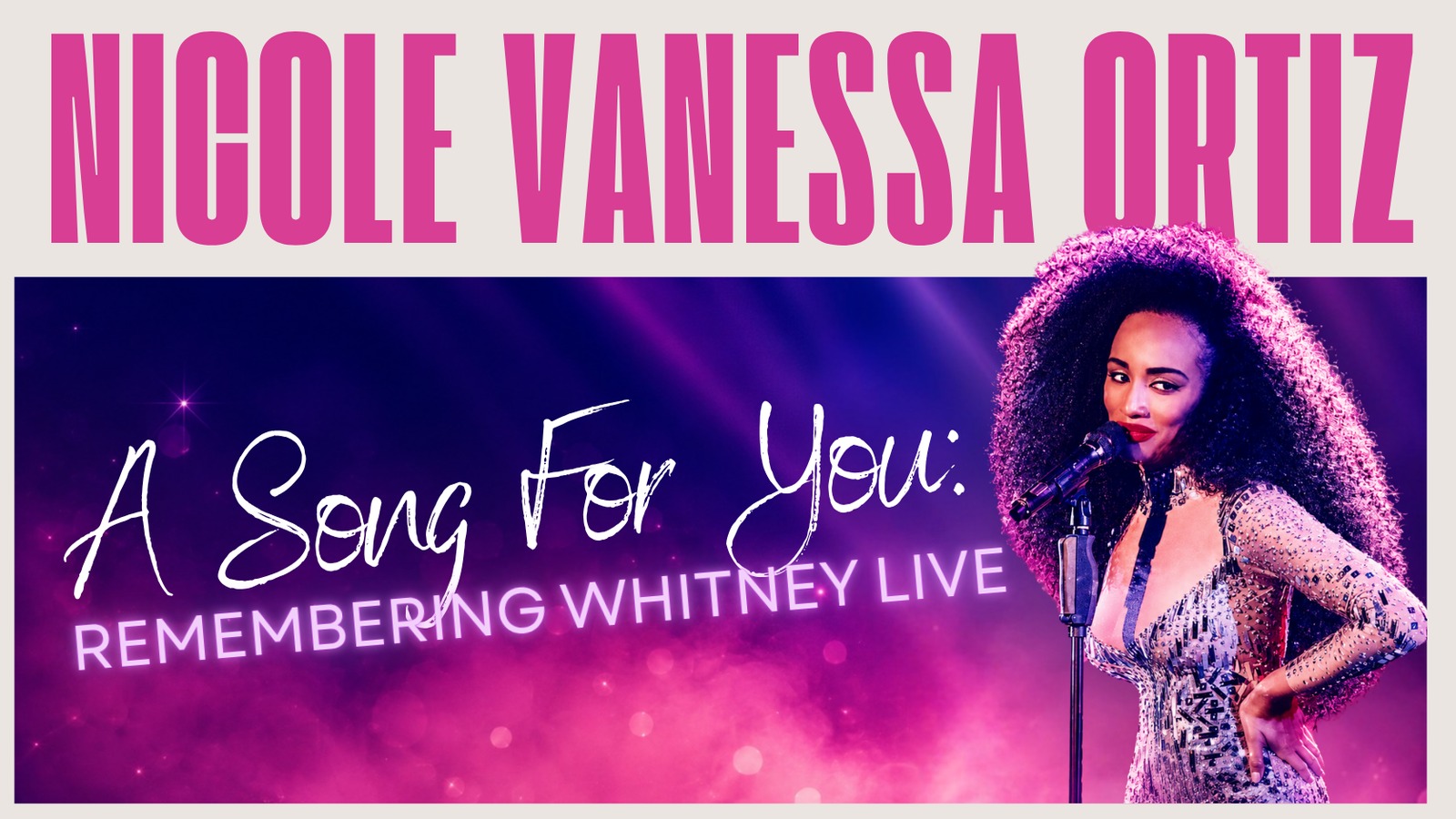 Nicole Vanessa Ortiz — A Song for You: Remembering Whitney LIVE!